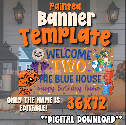 Welcome TWO the Blue House Painted Banner TEMPLATE LINK FOR BANNER ARTISTS|  Digital Download